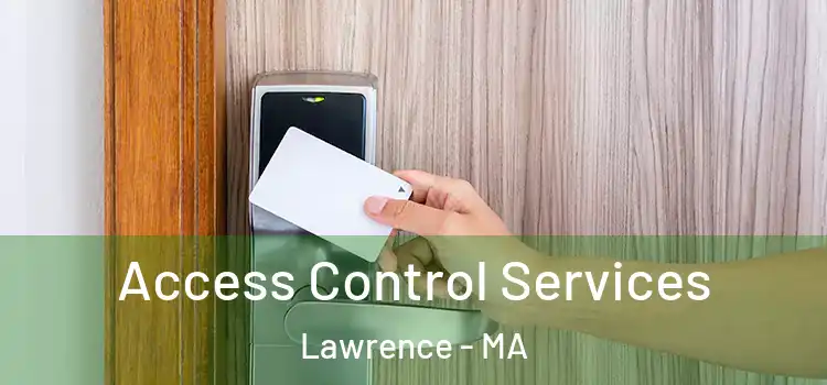 Access Control Services Lawrence - MA