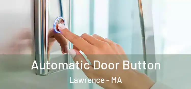 Automatic Door Button Lawrence - MA