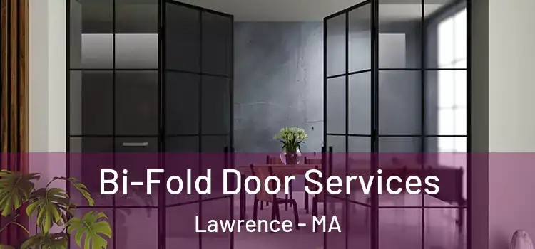 Bi-Fold Door Services Lawrence - MA