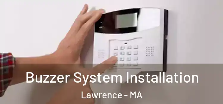 Buzzer System Installation Lawrence - MA