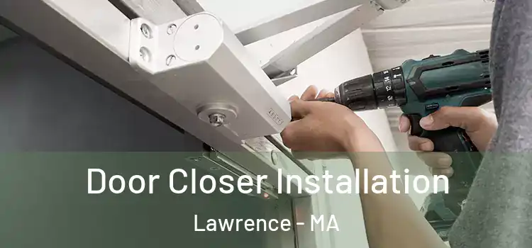 Door Closer Installation Lawrence - MA