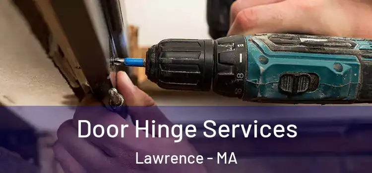 Door Hinge Services Lawrence - MA