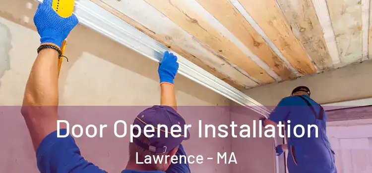 Door Opener Installation Lawrence - MA