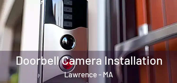  Doorbell Camera Installation Lawrence - MA