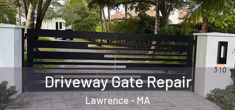 Driveway Gate Repair Lawrence - MA