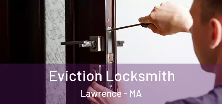 Eviction Locksmith Lawrence - MA