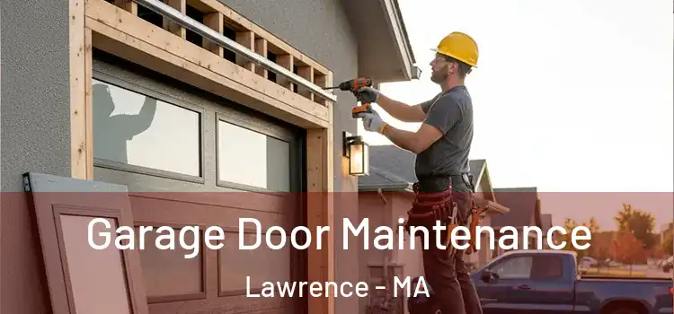 Garage Door Maintenance Lawrence - MA
