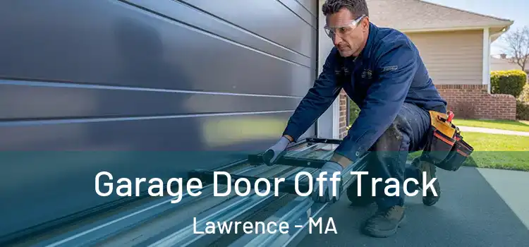  Garage Door Off Track Lawrence - MA