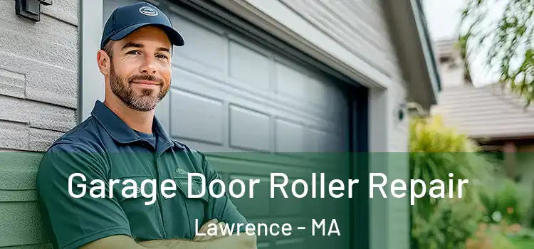  Garage Door Roller Repair Lawrence - MA