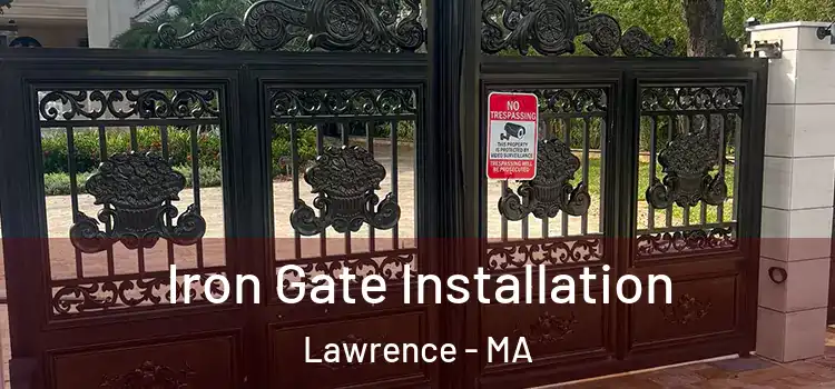  Iron Gate Installation Lawrence - MA