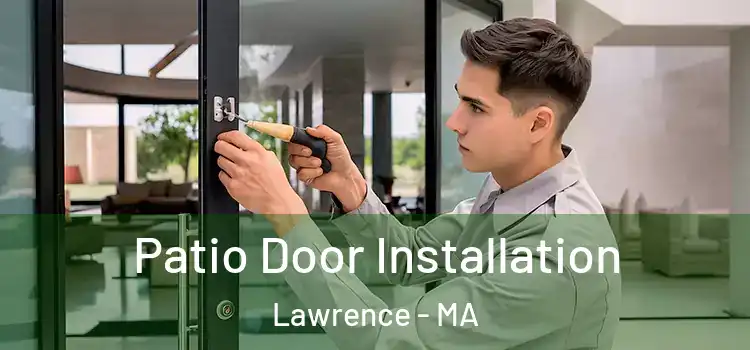  Patio Door Installation Lawrence - MA