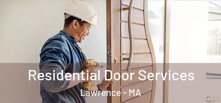 Residential Door Services Lawrence - MA