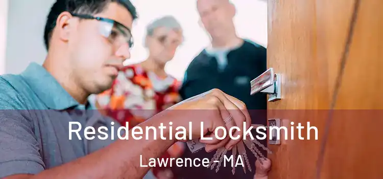  Residential Locksmith Lawrence - MA