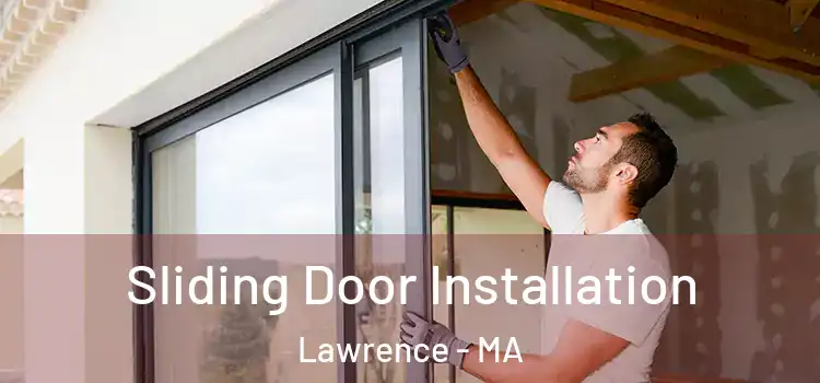 Sliding Door Installation Lawrence - MA
