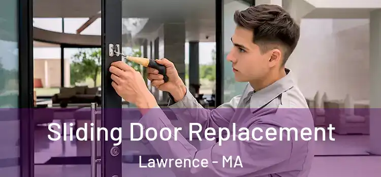  Sliding Door Replacement Lawrence - MA