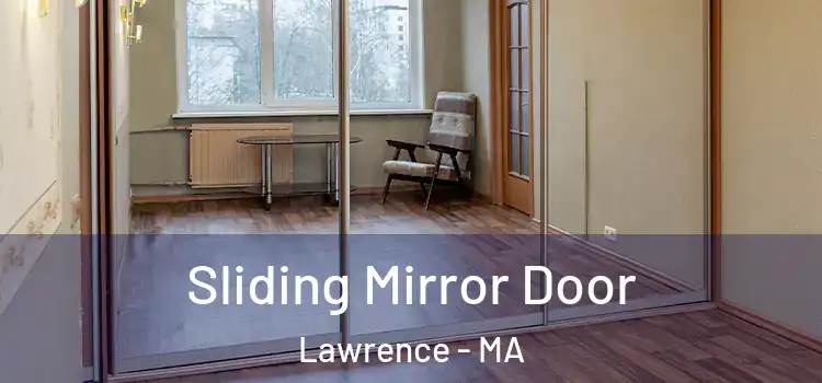  Sliding Mirror Door Lawrence - MA