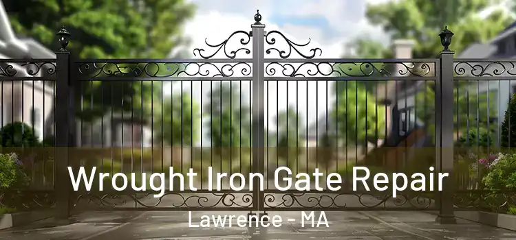 Wrought Iron Gate Repair Lawrence - MA